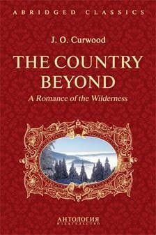 В дебрях Севера (The Country Beyond). Адаптированная книга для чтения на англ. языке. Intermediate 123997 фото